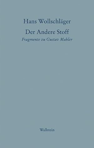 Bild des Verkufers fr Der Andere Stoff : Fragmente zu Gustav Mahler zum Verkauf von AHA-BUCH GmbH