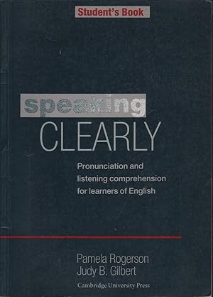 Imagen del vendedor de Speaking Clearly: Pronunciation and Listening Comprehension for Learners of English, Students Book a la venta por Mr Pickwick's Fine Old Books