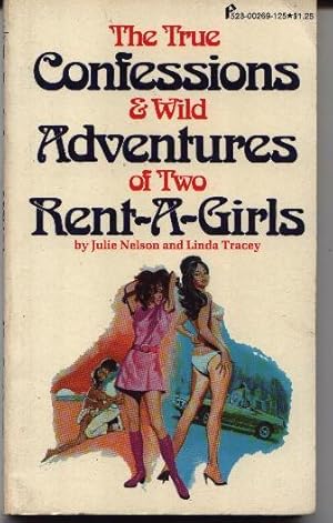 Seller image for The True Confessions and Wild Adventures of Two Rent-A-Girls for sale by West Portal Books