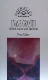 Uvas e granito (Unha viaxe por Galicia)