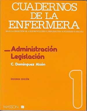 CUADERNOS DE LA ENFERMERIA Nº 1 -ADMINISTRACION LEGISLACION 2ªEDICION Revisada y puesta al día