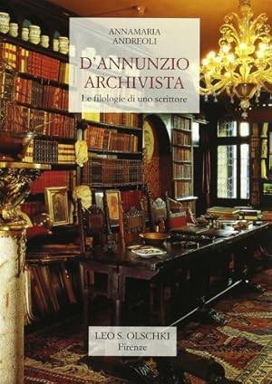 Immagine del venditore per D'Annunzio archivista. Le filologie di uno scrittore. venduto da FIRENZELIBRI SRL