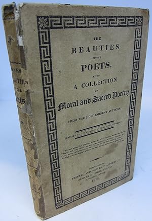 Bild des Verkufers fr The Beauties of The Poets. Being A Collection of Moral and Sacred Poetry From The Most Eminent Authors zum Verkauf von K Books Ltd ABA ILAB