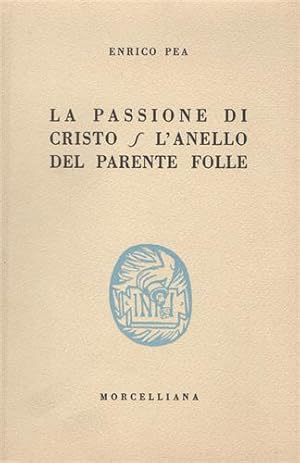 Imagen del vendedor de La passione di Cristo. L'anello del parente folle. a la venta por FIRENZELIBRI SRL