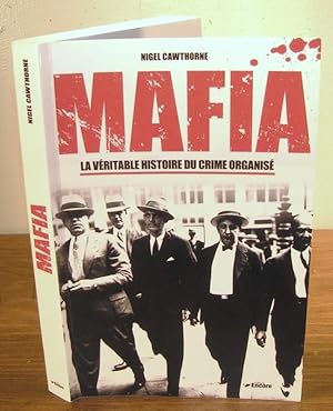 Mafia, la véritable histoire du crime organisé