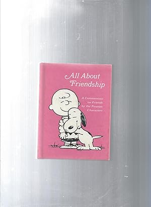 Seller image for ALL ABOUT FRIENDSHIP a commentary on friends by the peanuts charactors for sale by ODDS & ENDS BOOKS