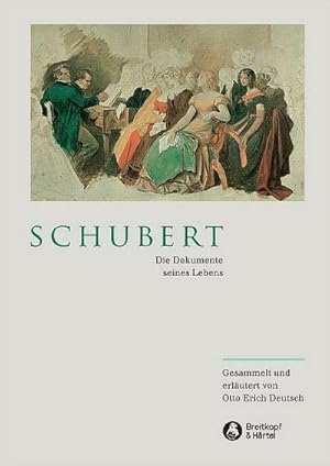 Seller image for Schubert - Die Dokumente seines Lebens for sale by BuchWeltWeit Ludwig Meier e.K.