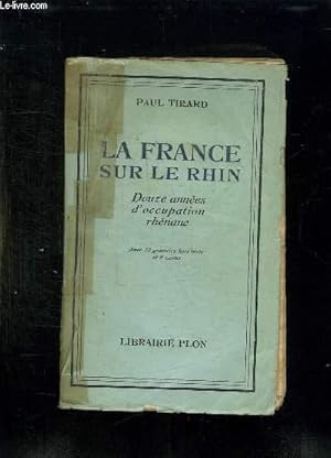 Seller image for LA FRANCE SUR LE RHIN. DOUZE ANNEES D OCCUPATION RHENANE. for sale by Le-Livre