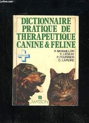 Imagen del vendedor de DICTIONNAIRE PRATIQUE DE THERAPEUTIQUE CANINE ET FELINE a la venta por Le-Livre