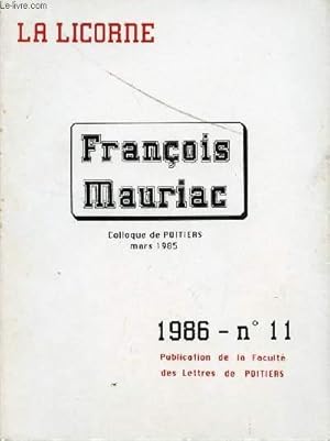 Imagen del vendedor de FRANCOIS MAURIAC / LA LICORNE - COLLOQUE DE POITIERS - MARS 1985 / ANNEE 1986 - N11. a la venta por Le-Livre