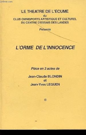 Seller image for L-ORME DE L'INNOCENCE - PIECE EN TROIS ACTES / LE THEATRE DE L'ECUME. for sale by Le-Livre