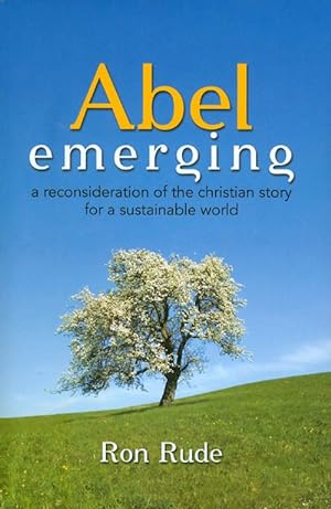 Seller image for Abel Emerging: A Reconsideration of the Christian Story for a Sustainable World for sale by The Haunted Bookshop, LLC