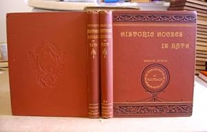 Historic Houses In Bath And Their Associations First Series [with] Historic Houses In Bath And Th...