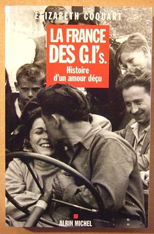 Seller image for La France des G.I' s. - Histoire d' un amour du. for sale by Domifasol