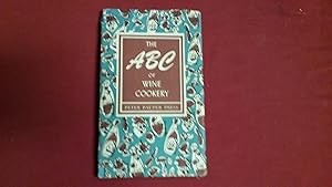 Seller image for THE ABC OF WINE COOKERY for sale by Betty Mittendorf /Tiffany Power BKSLINEN