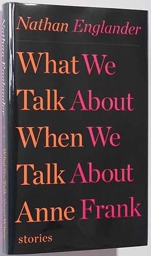 Imagen del vendedor de What We Talk About When We Talk About Anne Frank; Stories a la venta por Christopher Morrow, Bookseller