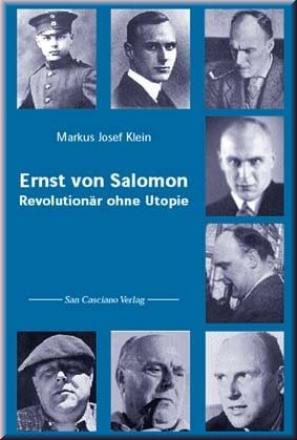 Ernst von Salomon. Revolutionär ohne Utopie