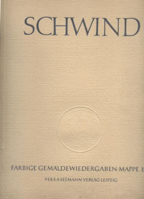 Moritz von Schwind 1804-1871. Farbige Gemäldewiedergabe Mappe 128.