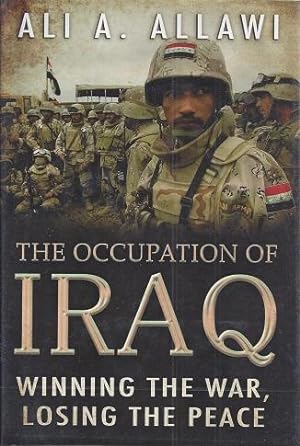 The Occupation of Iraq: Winning The War, Losing The Peace