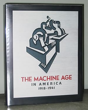 Image du vendeur pour The Machine Age in America, 1918 - 1941 mis en vente par Exquisite Corpse Booksellers