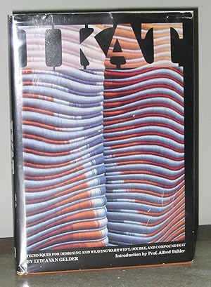 Image du vendeur pour Ikat : Techniques for Designing and Weaving Warp, Weft, Double, and Compound Ikat mis en vente par Exquisite Corpse Booksellers