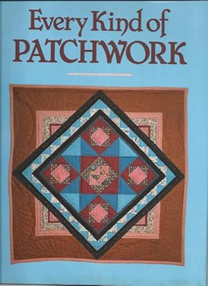 Seller image for Every Kind of Patchwork for sale by Bay Books