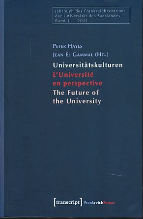 Bild des Verkufers fr Universittskulturen - L'Universit en perspective - The Future of the University. Jahrbuch des Frankreichzentrums der Universitt des Saarlandes Band 11, 2011. zum Verkauf von Fundus-Online GbR Borkert Schwarz Zerfa