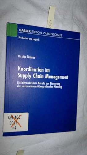 Bild des Verkufers fr Koordination im Supply Chain Management: Ein hierarchischer Ansatz zur Steuerung der unternehmensbergreifenden Planung (Produktion und Logistik) [Taschenbuch] zum Verkauf von Versand-Antiquariat Konrad von Agris e.K.