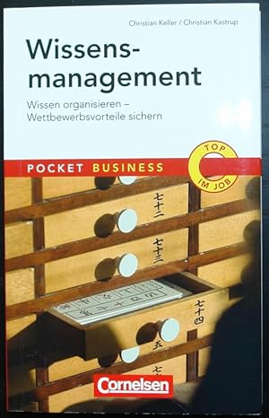 Wissensmanagement. Wissen organisieren - Wettbewerbsvorteile sichern.