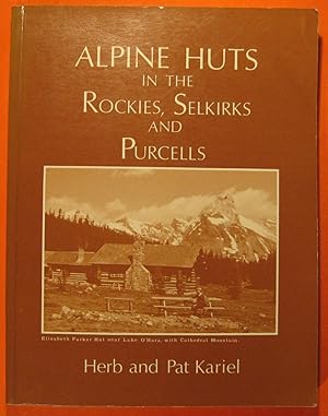 Image du vendeur pour Alpine Huts in the Rockies, Selkirks, and Purcells mis en vente par Pistil Books Online, IOBA