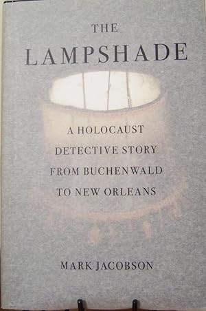 Seller image for The Lampshade : A Holocaust Detective Story from Buchenwald to New Orleans for sale by First Class Used Books