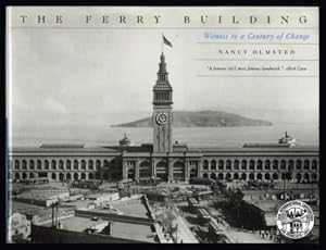 The Ferry Building: Witness to a Century of Change 1898-1998