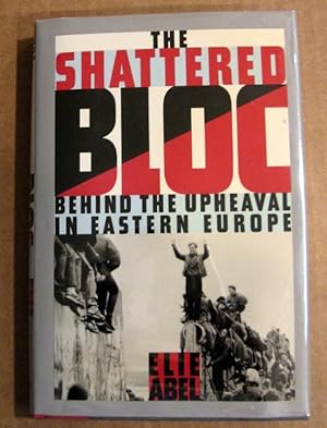 Seller image for The Shattered Bloc: Behind the Upheaval in Eastern Europe for sale by Trilby & Co. Books