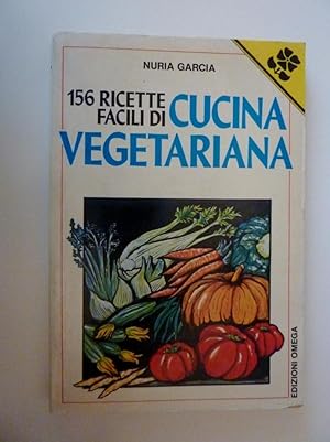 Imagen del vendedor de 156 Ricette Facili di CUCINA VEGETARIANA. Traduzione di Africa Martinez" a la venta por Historia, Regnum et Nobilia