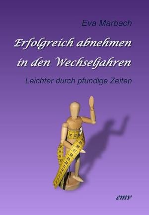 Seller image for Erfolgreich abnehmen in den Wechseljahren : Leichter durch pfundige Zeiten for sale by AHA-BUCH GmbH