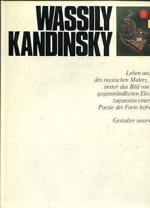 Bild des Verkufers fr Wassily Kandinsky. (Leben und Werk des russischen Malers, der als erster das Bild von seinen gegenstndlichen Elementen zugunsten einer neuen Poesie der Form befreit hat.). zum Verkauf von Antiquariat am Flughafen