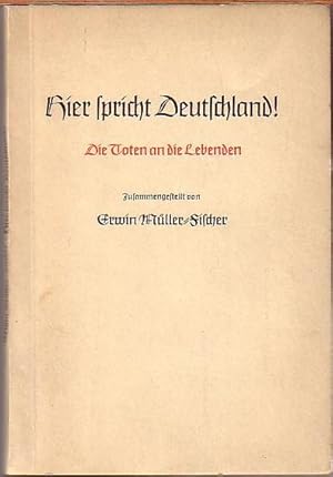Immagine del venditore per Hier spricht Deutschland! Die Toten an die Lebenden. venduto da Antiquariat Carl Wegner