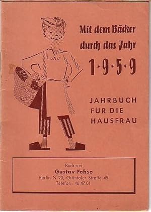Mit dem Bäcker durch das Jahr 1959. Jahrbuch für die Hausfrau. Herausgeber Bäckerei Gustav Fehse,...