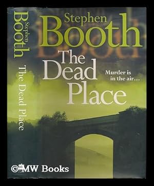 Seller image for The dead place / Stephen Booth for sale by MW Books Ltd.