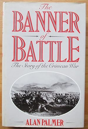 Seller image for The Banner of Battle : The Story of the Crimean War for sale by CHAPTER TWO