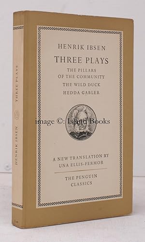 Three Plays. The Pillars of the Community. The Wild Duck. Hedda Gabbler. Translated by Una Ellis-...