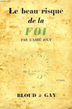 Seller image for LE BEAU RISQUE DE LA FOI for sale by Le-Livre