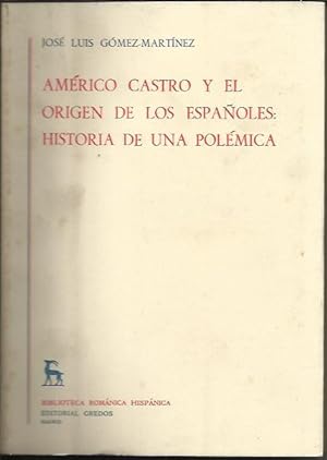 Americo Castro y el Origen de los Espanoles Historia de una Polemica