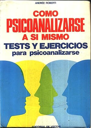 Como Psicoanalizarse a si Mismo Tests y Ejercicios para Psicoanalizarse