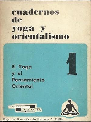 Cuadernos de Yoga y Orientalismo el Yoga y el Pensamiento Oriental