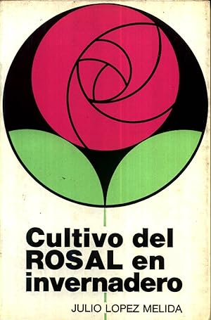 Cultivo del Rosal en Invernadero