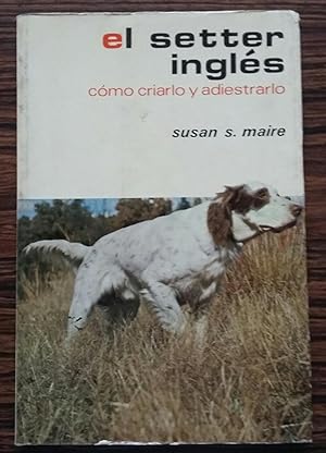 El Setter Ingles como Criarlo y adiestrarlo