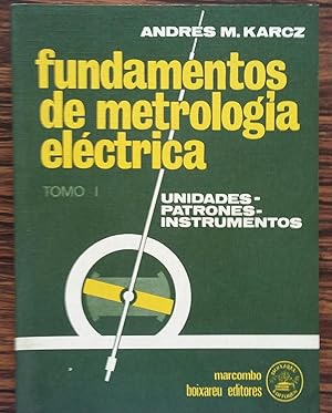 Fundamentos de Metrologia Electrica T.I-III