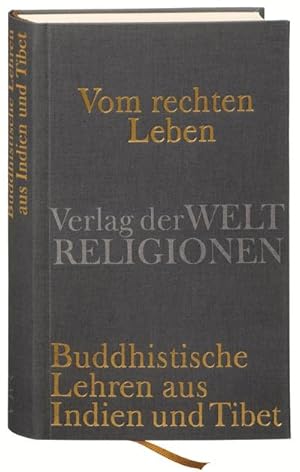 Bild des Verkufers fr Vom rechten Leben : Buddhistische Lehren aus Indien und Tibet zum Verkauf von AHA-BUCH GmbH
