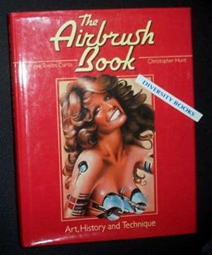 THE AIRBRUSH BOOK: Art, History and Technique